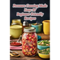 Pressure Canning Made Easy: 97 Beginner-Friendly Recipes