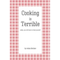Cooking is Terrible