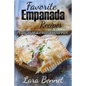 Favorite Empanada Recipes: Easy to Make Hand-Held Pies