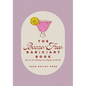 The Booze-Free Bar(c)Art Book: The Art of Crafting Easy, Elegant Mocktails for Your Bar Cart