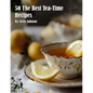 50 The Best Tea-Time Recipes