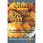 Celiac Disease Snacks Cookbook: 32+ Gluten-Free Snacks Recipe Guide For Kids and Adults!