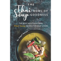 The Thai Bowl of Soup Goodness: The Most Mouthwatering Thai Soup Recipes for Soup Lovers