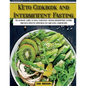 Keto Cookbook and Intermittent Fasting: The Ultimate Guide To Heal Your Body Trough Intermittent Fasting and Keto Lifestyle with High-Fat and Low-Carb