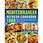 Mediterranean Refresh Cookbook: 1500 Days Amazing Mouthwatering and Easy Mediterranean Recipes to Enjoy a New Healthy Lifestyle
