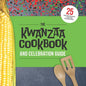 The Kwanzaa Cookbook and Celebration Guide