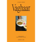 Vaghaar: A Gujarati Cookbook: Indian Recipes from My Mother's Kitchen