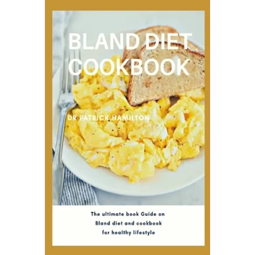 Bland Diet Cookbook: The ultimate book guide on bland diet and cookbook for healthy lifestyle
