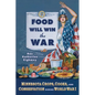 Food Will Win the War: Minnesota Crops, Cook, and Conservation During World War I
