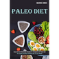 Paleo Diet: Easy Low Carb Homemade Recipes for Ketogenic and Paleo Diet (The Easiest and Most Effective Diet to Lose Weight)