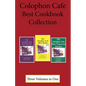 Colophon Cafe Best Cookbook Collection: Three Books in One