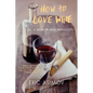 How to Love Wine