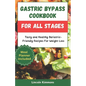 Gastric Bypass Cookbook for All Stages: Tasty and Healthy Bariatric-Friendly Recipes For Weight Loss