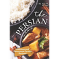 The Persian Cookbook: Delicious and Flavorsome Persian Recipes!