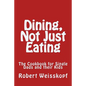 Dining, Not Just Eating: The Cookbook for Single Dads and their Kids