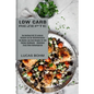 Low Carb Rezepte: Das Kochbuch Mit 50 Leckeren Rezepten Aus Der Mittelmeerküche (Die Besten Low Carb Rezepte Für Den Kleinen Geldbeutel - Abnehmen (Fa