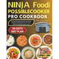 Ninja Foodi Possible Cooker Pro Cookbook: The All-In-One Kitchen Companion with Flavorful and Budget-Friendly Recipes to Air Fry, Pressure Cook, Slow