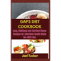 Gaps Diet Cookbook: Easy, Delicious and Nutrient-Dense Recipes for Intestinal Health Using the GAPS Diet