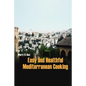 Easy and Healthful Mediterranean Cooking