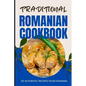 Traditional Romanian Cookbook: 50 Authentic Recipes from Romania