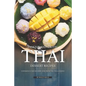 Famous and Exotic Thai Dessert Recipes: Experience the Dessert Side from the Thai Cuisine
