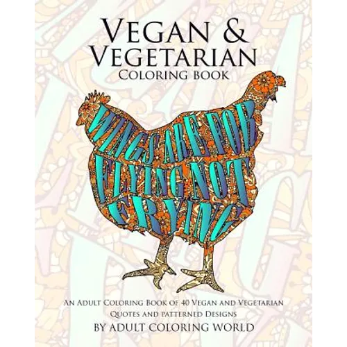 Vegan & Vegetarian Coloring Book: An Adult Coloring Book of 40 Vegan and Vegetarian Quotes and Patterned Designs