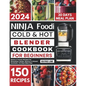 Ninja Foodi Cold & Hot Blender Cookbook for Beginners: Quick & Yummy Recipes for Smoothies, Soups, Sauces & Infused Cocktails 30 Days Meal Plan