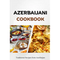 Azerbaijani Cookbook: Traditional Recipes from Azerbaijan