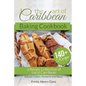 The Art of Caribbean Baking Cookbook: A Recipe Collection of Local Caribbean Bread, Cakes, Desserts and More