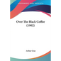 Over The Black Coffee (1902)