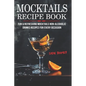 Mocktails Recipe Book: Fun & Refreshing Mocktails Non-Alcoholic Drinks Recipes For Every Occasion