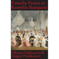 Courtly Feasts to Kremlin Banquets: A History of Celebration and Hospitality: Echoes of Russia's cuisine