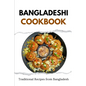 Bangladeshi Cookbook: Traditional Recipes from Bangladesh