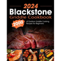 Blackstone Griddle Cookbook: 2000 Days of Outdoor Griddle Cooking Recipes for Beginners and Advanced Users. Master Griddling with Pro Techniques an