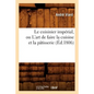 Le Cuisinier Impérial, Ou l'Art de Faire La Cuisine Et La Pâtisserie (Éd.1806)