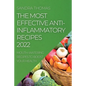 The Most Effective Anti-Inflammatory Recipes 2022: Mouth-Watering Recipes to Boost Your Health