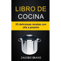 Libro de cocina: 25 deliciosas recetas con olla a presión