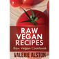 Raw Vegan Recipes: Raw Vegan Cookbook