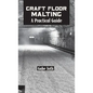 Craft Floor Malting: A Practical Guide