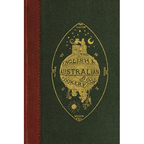 The English and Australian Cookery Book