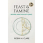 Feast & Famine: Healing Addiction with Grace