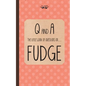 The Little Book of Questions on Fudge