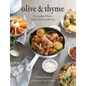 Olive & Thyme: Everyday Meals Made Extraordinary