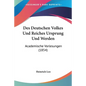 Des Deutschen Volkes Und Reiches Ursprung Und Werden: Academische Vorlesungen (1854)
