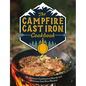 The Campfire Cast Iron Cookbook: The Ultimate Cookbook of Hearty and Delicious Cast Iron Recipes