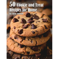 50 Cookie and Treat Recipes for Home