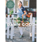 Damn Good Gluten Free Cookbook: 140+ Deliciously Adaptable Gluten Free, Dairy Free, Vegetarian & Paleo Recipes for Vibrant Living!