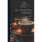 All About Tea, Volume 1