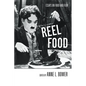 Reel Food: Essays on Food and Film