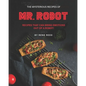 The Mysterious Recipes of Mr. Robot: Recipes That Can Bring Emotions Out of a Robot!